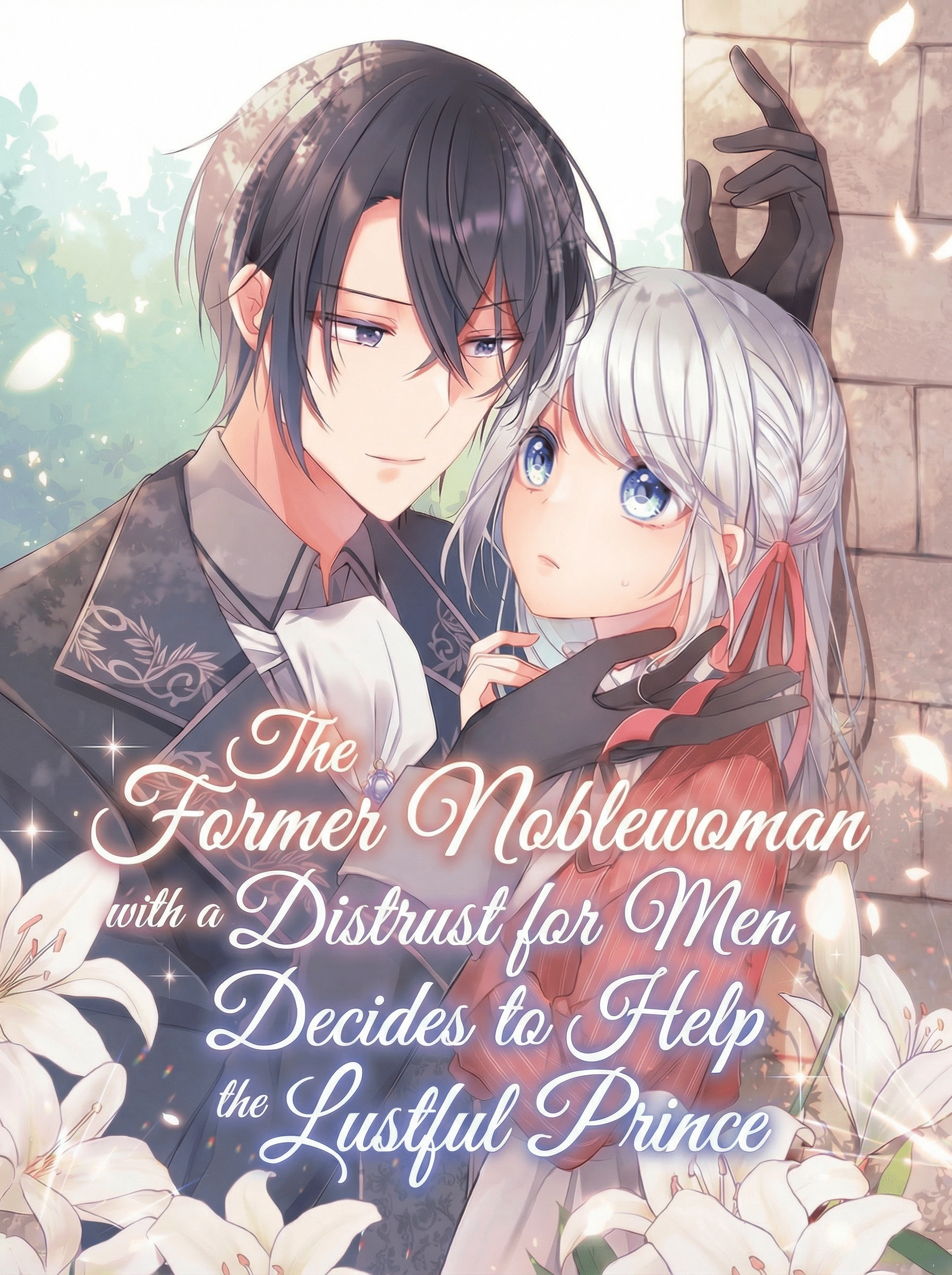 The Former Noblewoman with a Distrust for Men Decides to Help the Lustful Prince