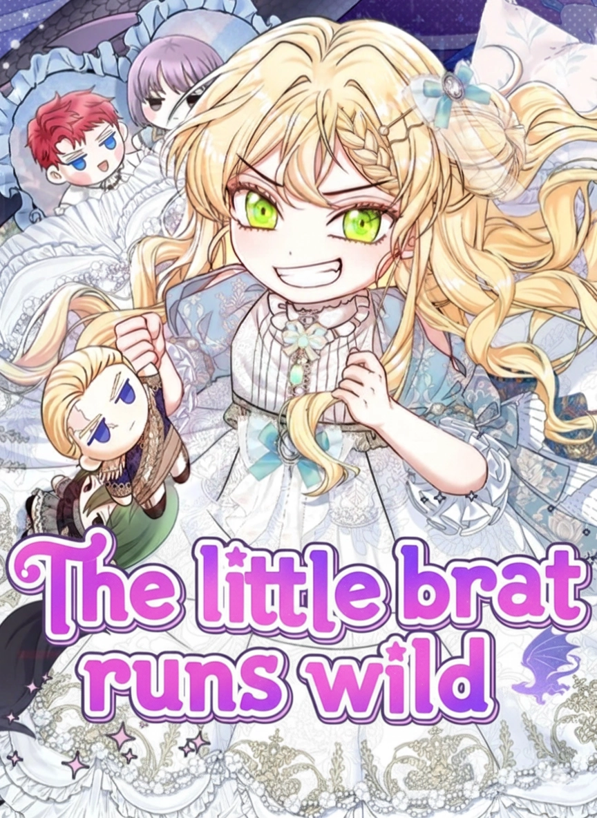 The little brat runs wild